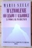  Maria Szulc • Wyzwolenie od lęków i alkoholu za pomocą sił psychicznych - okładka